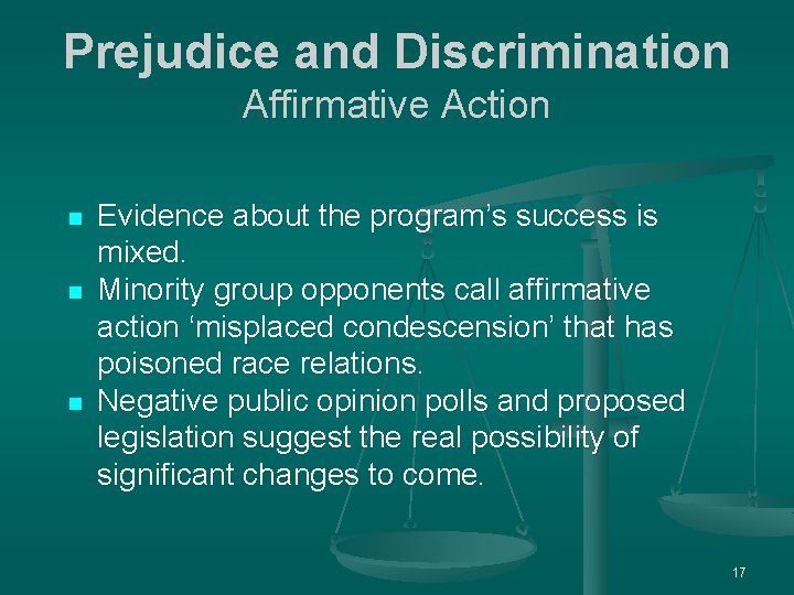 Prejudice and Discrimination Affirmative Action n Evidence about the program’s success is mixed. Minority