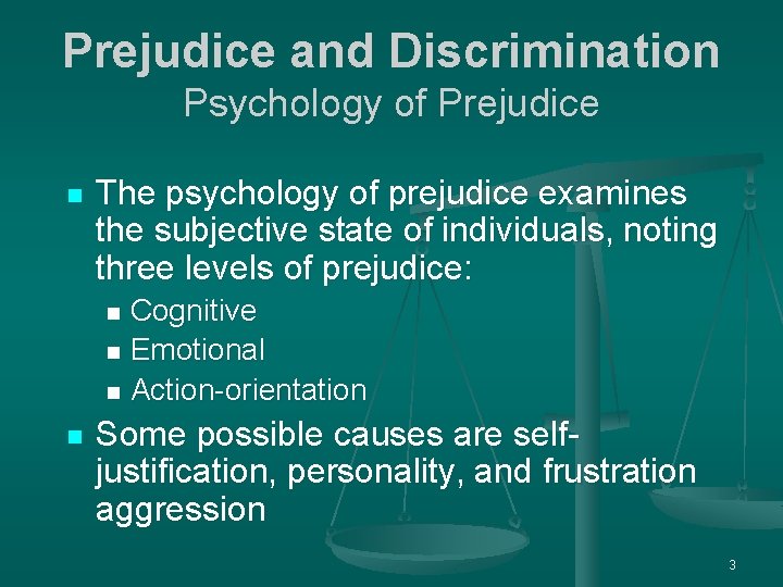 Prejudice and Discrimination Psychology of Prejudice n The psychology of prejudice examines the subjective