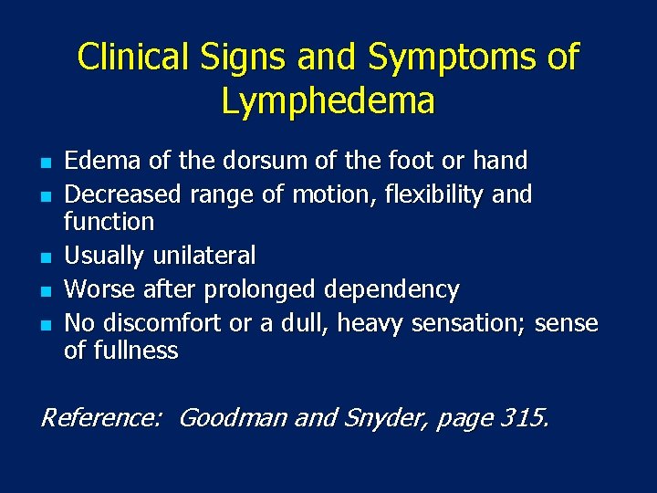 Clinical Signs and Symptoms of Lymphedema n n n Edema of the dorsum of