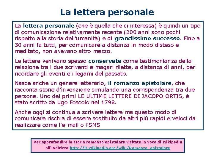 La lettera personale (che è quella che ci interessa) è quindi un tipo di
