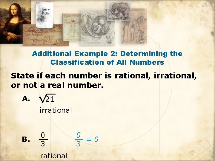Additional Example 2: Determining the Classification of All Numbers State if each number is