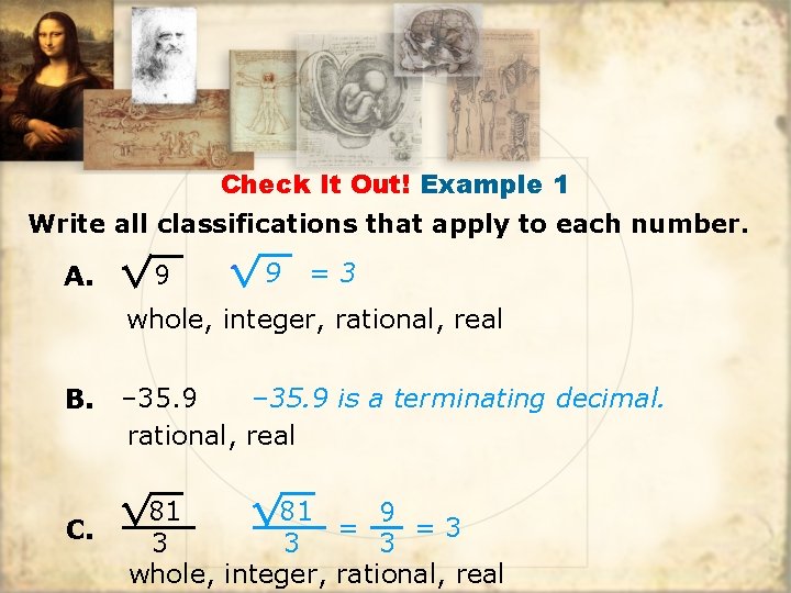 Check It Out! Example 1 Write all classifications that apply to each number. A.