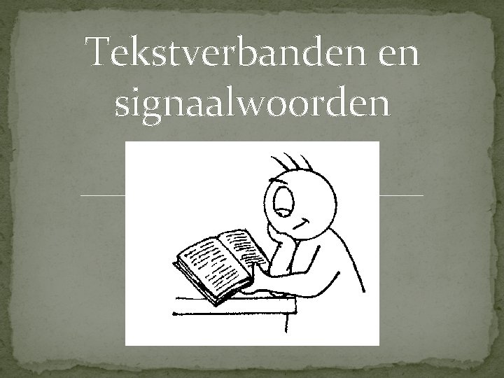 Tekstverbanden en signaalwoorden 