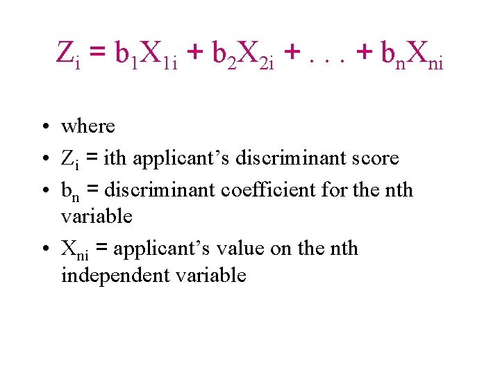 Zi = b 1 X 1 i + b 2 X 2 i +.