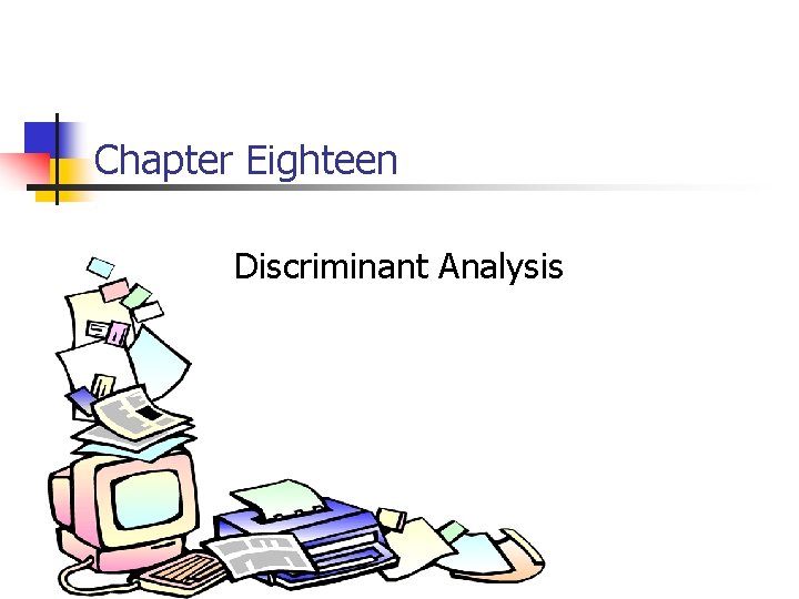 Chapter Eighteen Discriminant Analysis 