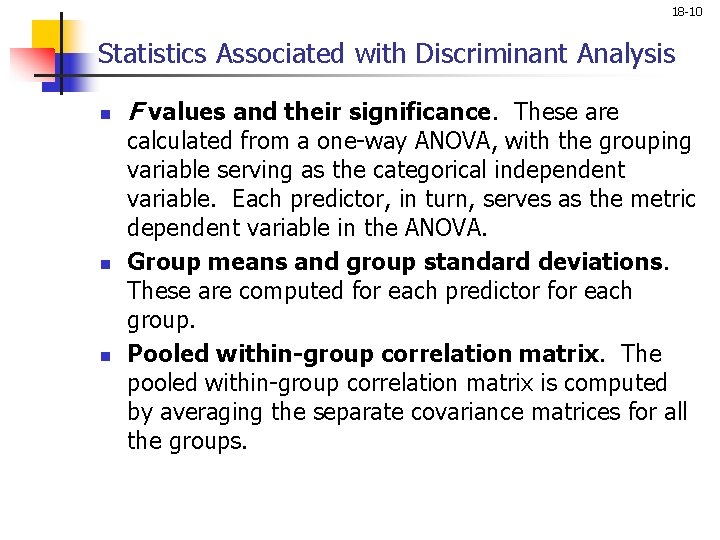 18 -10 Statistics Associated with Discriminant Analysis n n n F values and their