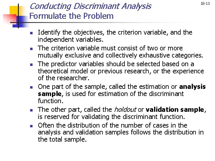 Conducting Discriminant Analysis 18 -13 Formulate the Problem n n n Identify the objectives,