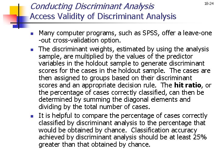 Conducting Discriminant Analysis 18 -24 Access Validity of Discriminant Analysis n n n Many