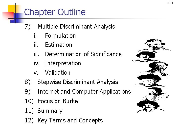 18 -3 Chapter Outline 7) Multiple Discriminant Analysis i. Formulation ii. Estimation iii. Determination