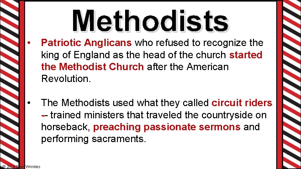 Methodists • Patriotic Anglicans who refused to recognize the king of England as the Methodists • Patriotic Anglicans who refused to recognize the king of England as the