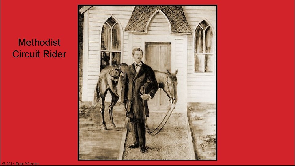 Methodist Circuit Rider © 2014 Brain Wrinkles Methodist Circuit Rider © 2014 Brain Wrinkles