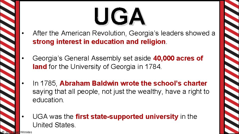 UGA • After the American Revolution, Georgia’s leaders showed a strong interest in education UGA • After the American Revolution, Georgia’s leaders showed a strong interest in education