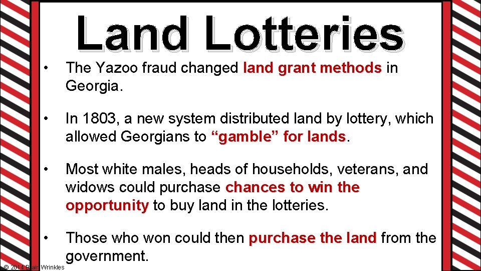 Land Lotteries • The Yazoo fraud changed land grant methods in Georgia. • In Land Lotteries • The Yazoo fraud changed land grant methods in Georgia. • In