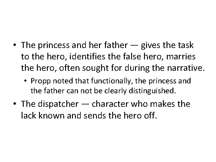  • The princess and her father — gives the task to the hero,