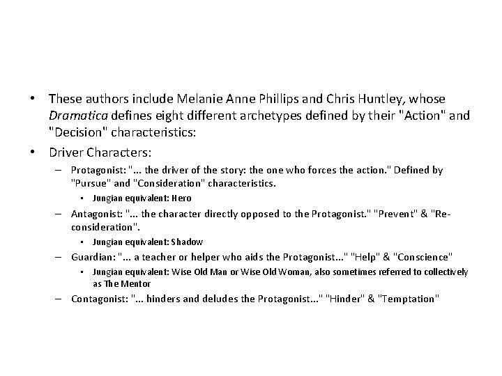  • These authors include Melanie Anne Phillips and Chris Huntley, whose Dramatica defines