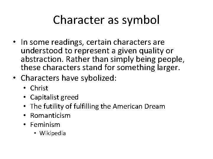 Character as symbol • In some readings, certain characters are understood to represent a