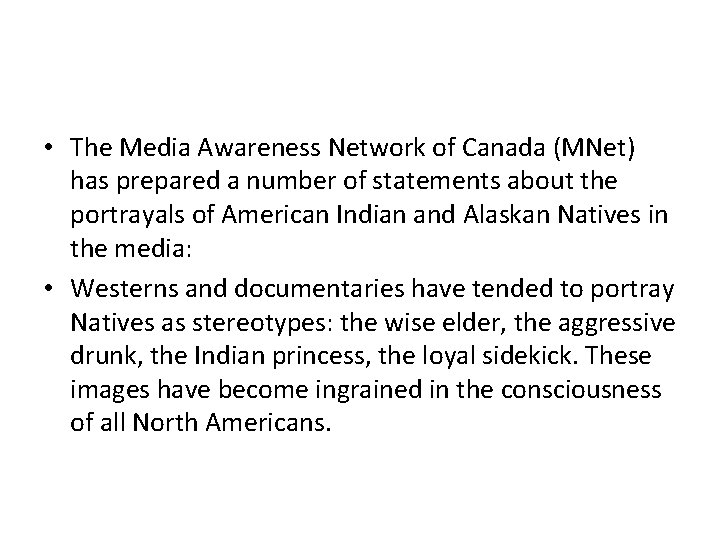 • The Media Awareness Network of Canada (MNet) has prepared a number of