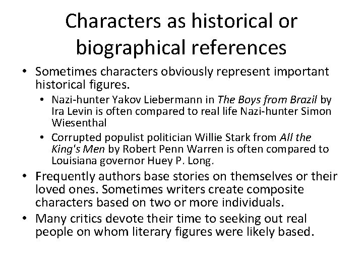 Characters as historical or biographical references • Sometimes characters obviously represent important historical figures.