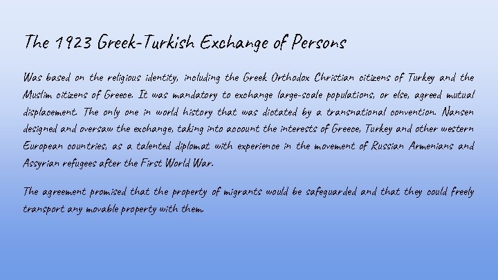 The 1923 Greek-Turkish Exchange of Persons Was based on the religious identity, including the