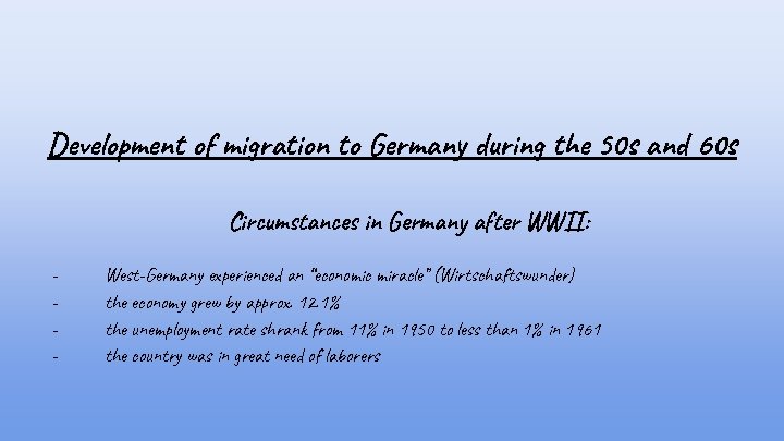 Development of migration to Germany during the 50 s and 60 s Circumstances in