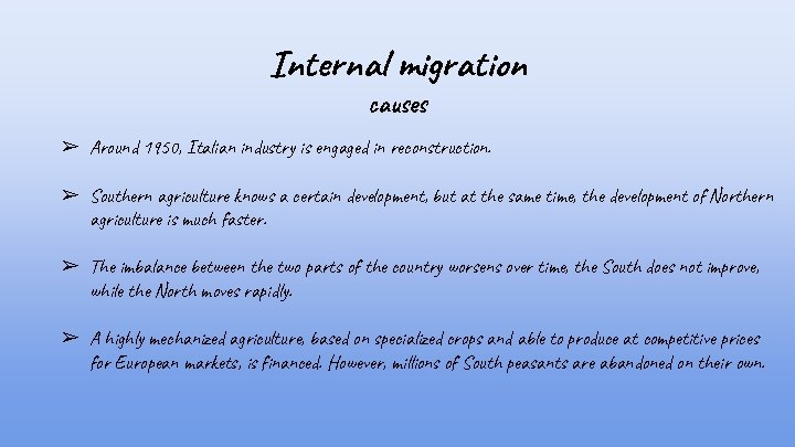 Internal migration causes ➢ Around 1950, Italian industry is engaged in reconstruction. ➢ Southern