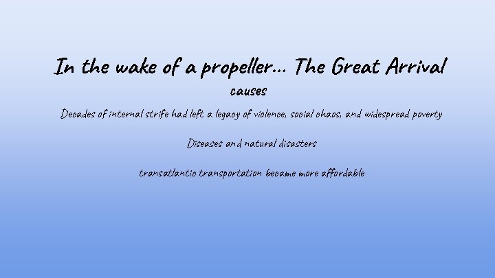 In the wake of a propeller… The Great Arrival causes Decades of internal strife