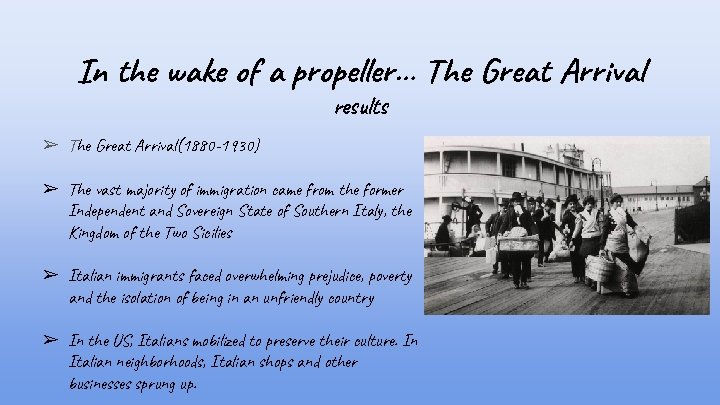 In the wake of a propeller… The Great Arrival results ➢ The Great Arrival(1880