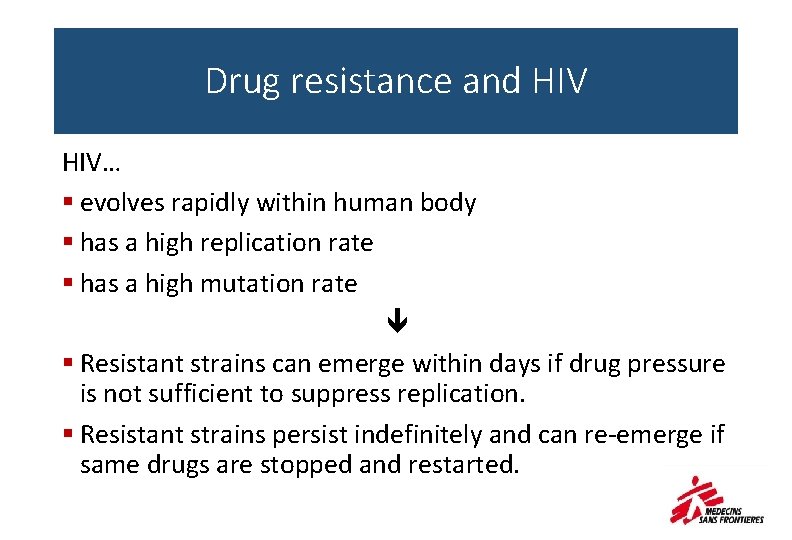 Drug resistance and HIV… § evolves rapidly within human body § has a high