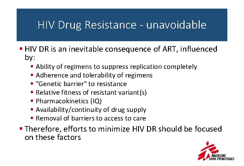 HIV Drug Resistance - unavoidable § HIV DR is an inevitable consequence of ART,