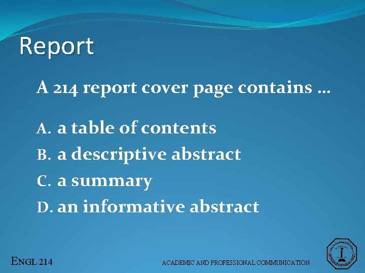 Report A 214 report cover page contains … A. a table of contents B.