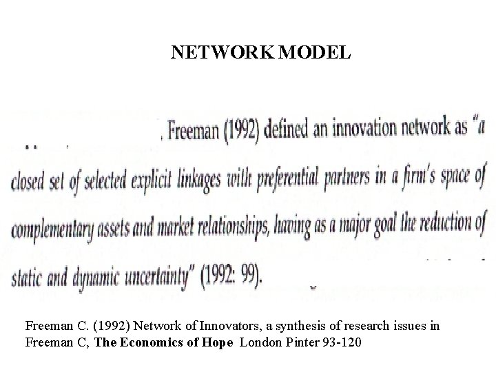 NETWORK MODEL Freeman C. (1992) Network of Innovators, a synthesis of research issues in