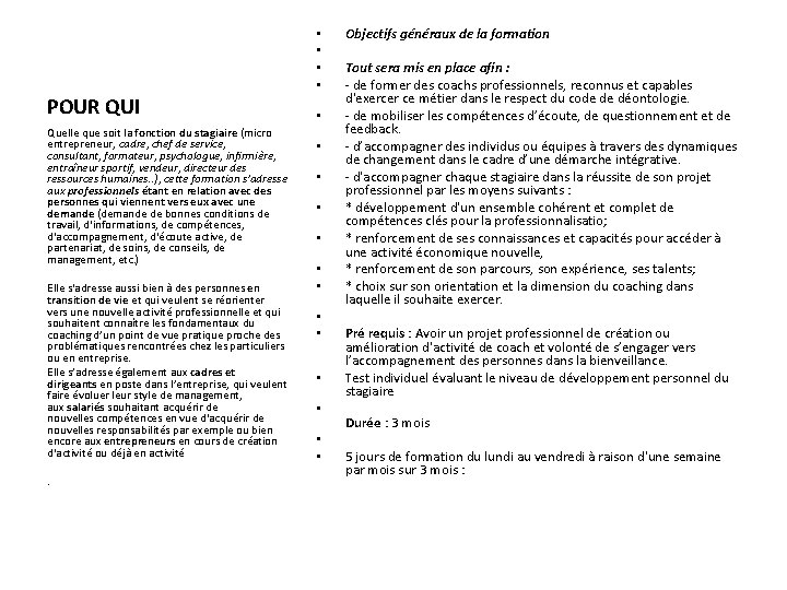  • • POUR QUI Quelle que soit la fonction du stagiaire (micro entrepreneur,