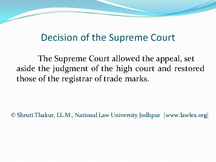 Decision of the Supreme Court The Supreme Court allowed the appeal, set aside the