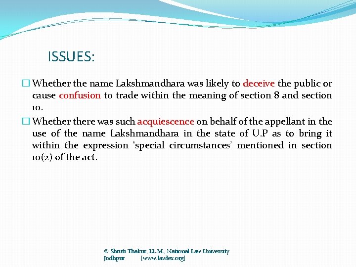 ISSUES: � Whether the name Lakshmandhara was likely to deceive the public or cause