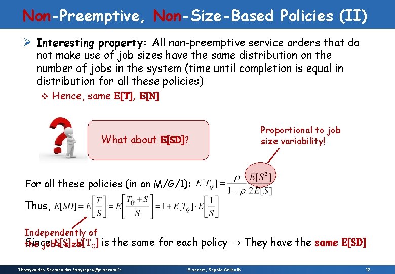 Non-Preemptive, Non-Size-Based Policies (II) Ø Interesting property: All non-preemptive service orders that do not