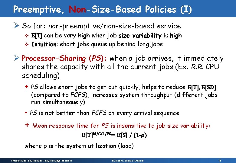 Preemptive, Non-Size-Based Policies (I) Ø So far: non-preemptive/non-size-based service E[T] can be very high