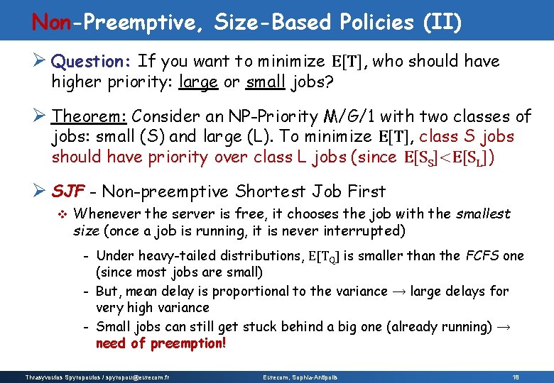 Non-Preemptive, Size-Based Policies (II) Ø Question: If you want to minimize E[T], who should