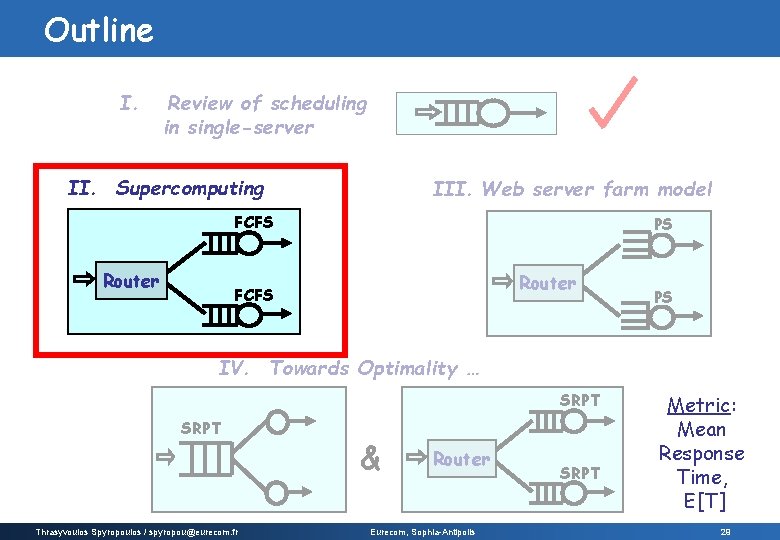 Outline I. Review of scheduling in single-server II. Supercomputing III. Web server farm model