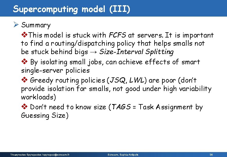 Supercomputing model (III) Ø Summary v. This model is stuck with FCFS at servers.