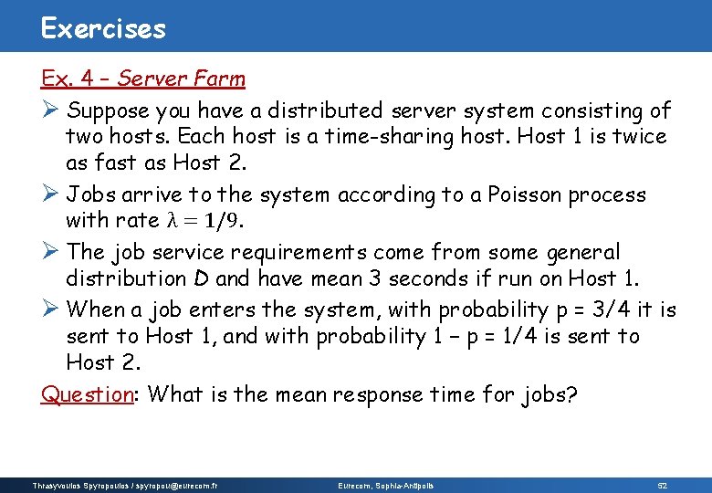 Exercises Ex. 4 – Server Farm Ø Suppose you have a distributed server system