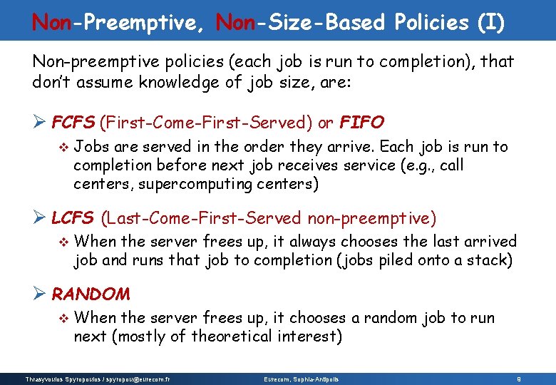 Non-Preemptive, Non-Size-Based Policies (I) Non-preemptive policies (each job is run to completion), that don’t