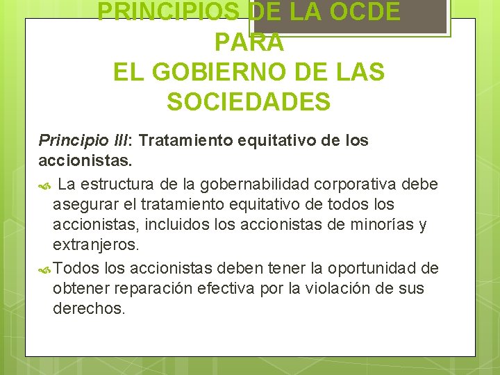 PRINCIPIOS DE LA OCDE PARA EL GOBIERNO DE LAS SOCIEDADES Principio III: Tratamiento equitativo