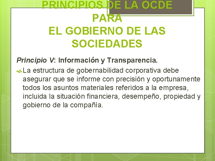 PRINCIPIOS DE LA OCDE PARA EL GOBIERNO DE LAS SOCIEDADES Principio V: Información y