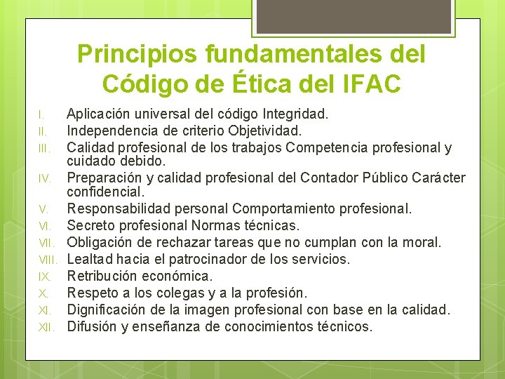 Principios fundamentales del Código de Ética del IFAC I. III. IV. V. VIII. IX.