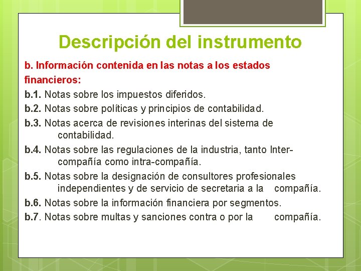 Descripción del instrumento b. Información contenida en las notas a los estados financieros: b.