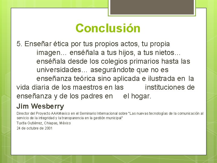 Conclusión 5. Enseñar ética por tus propios actos, tu propia imagen… enséñala a tus