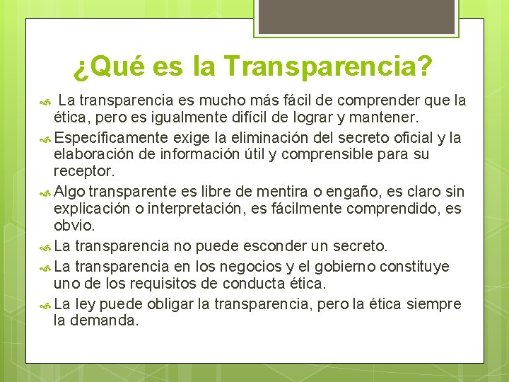 ¿Qué es la Transparencia? La transparencia es mucho más fácil de comprender que la