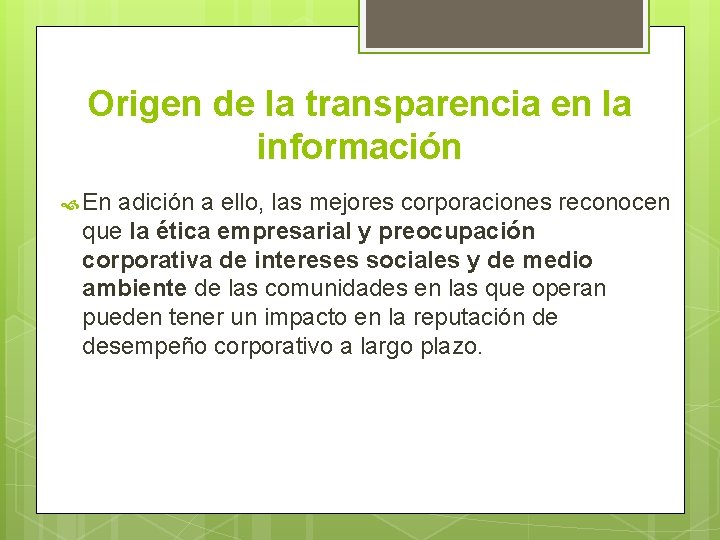 Origen de la transparencia en la información En adición a ello, las mejores corporaciones