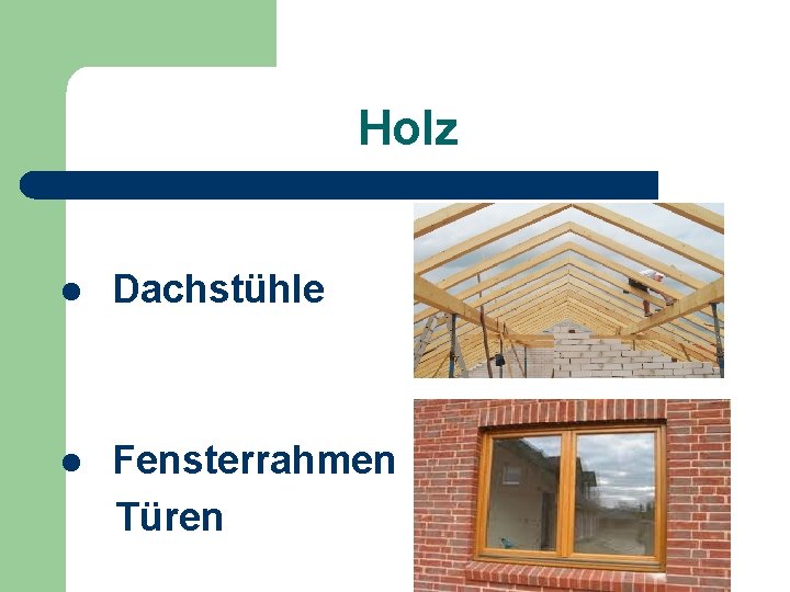 Holz l Dachstühle l Fensterrahmen Türen 