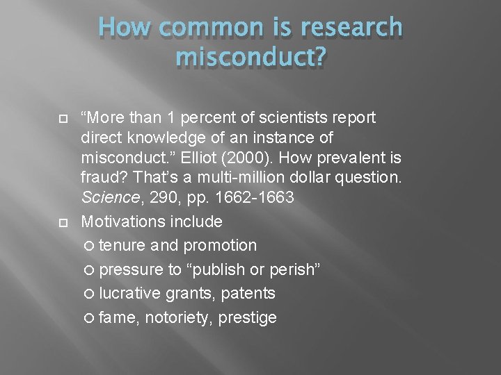 How common is research misconduct? “More than 1 percent of scientists report direct knowledge